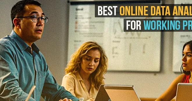 Best Online Data Analyst Courses for Working Professionals